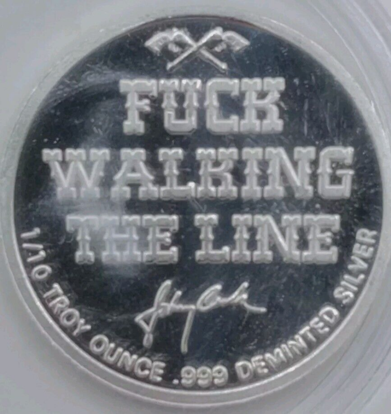 Johny Cash F$@k Walking The Line Coin 1/10 Oz .999 Deminted Silver Round - Image 4